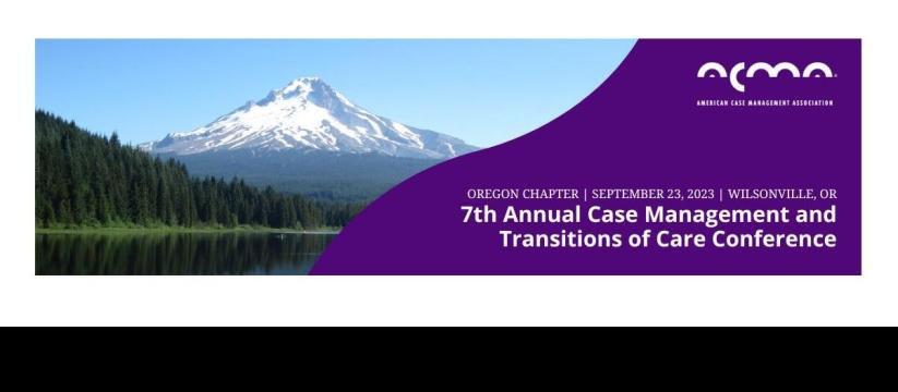 Annual Case Management and Transitions of Care Conference 2023